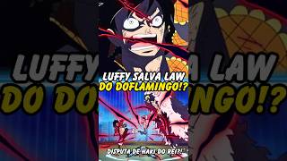 LUFFY SALVA LAW DE DOFLAMINGO😱 One Piece shorts [upl. by Bina]