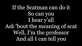 Scatman skibabopbadopbop  lyrics  Scatman John [upl. by Kerril]