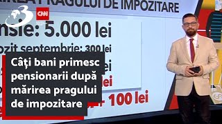 Câți bani primesc pensionarii după mărirea pragului de impozitare [upl. by Mack]