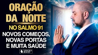 Oração da Noite 14 de Setembro no Salmo 91 Ao Vivo Novos começos portas e saúde ViniciusIracet [upl. by Ferdie]