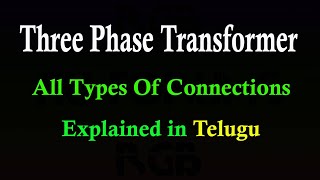 Three Phase Transformer all Connections Explained in Telugu ll Electrical Machines ll [upl. by Dympha895]