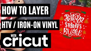 HOW TO LAYER HTV  IRON ON VINYL USING A CRICUT  CRICUT TUTORIAL FOR BEGINNERS [upl. by Imoyaba]