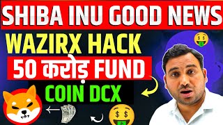 Shiba Inu Good News  Wazirx Hack  50 Crore Fund by Coin DCX [upl. by Sirois]