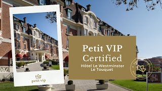 Petit VIP Certified  Hôtel Le Westminster Le Touquet  Petit VIP [upl. by Bessy]