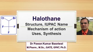 Halothane  Structure IUPAC Name Mechanism of action Uses Synthesis [upl. by Champ756]