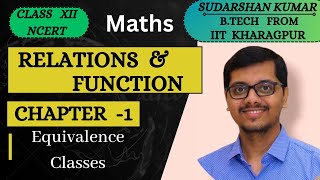 Lecture 2  Equivalence Classes  Relations and Functions  Class 12 CBSE Boards NCERT Maths [upl. by Dittman569]