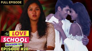 MTV Love School  S03  Full Episode 20  Sakshi turns the tables [upl. by Enajharas837]