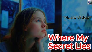 quotWhere My Secret Lies An Elegant Song about Pure Lovequot LoveSong [upl. by Niatsirhc]