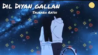 Dil Diyan Gallan  Tiger Zinda Hai  Cover by Saurabh Rathi  Romantic Bollywood Song [upl. by Ludwigg]