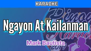 Ngayon At Kailanman by Mark Bautista Karaoke [upl. by Westland]