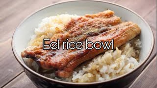 freshwater eel rice bowl recipe HOMEMADE UNADON [upl. by Neal]