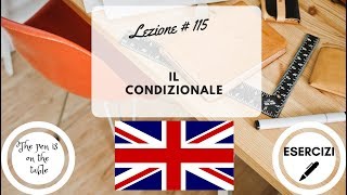 Lezioni di Inglese  Lezione 115 IL CONDIZIONALE con esercizi [upl. by Ylellan]