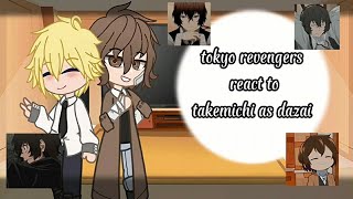 tokyo revengers react to takemichi as dazai alltake my au 11 [upl. by Hcaz]