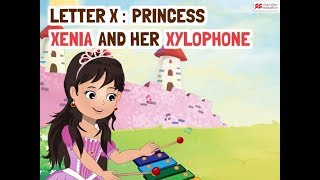 Alphabet Stories  LETTER X  PRINCESS XENIA AND HER XYLOPHONE  Macmillan Education India [upl. by Aicenat616]