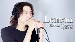 米津玄師 Kenshi Yonezu  Lemon Cover [upl. by Latisha83]