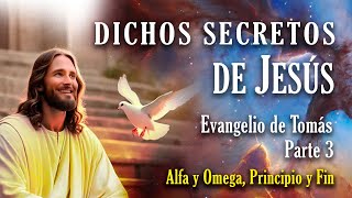 Dichos Secretos de Jesús  Alfa y Omega Principio y Fin [upl. by Persas]