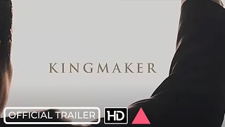 KINGMAKER  Official Trailer Movie 2021 [upl. by Itida]