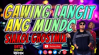 GAWING LANGIT ANG MUNDO SIAKOL GHOST MIX BANGER  DATA ENGINEPH DISCO REMIX [upl. by Centonze]