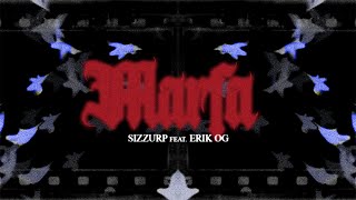 Sizzurp  Marfa feat Erik OG Official Audio [upl. by Qiratla796]