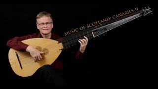 Music of Scotland Canaries II David Tayler archlute [upl. by Lancaster642]