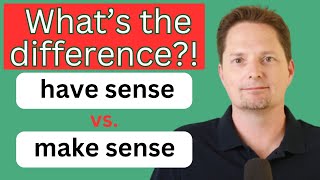 CONFUSING VOCABULARY MAKE SENSE VS HAVE SENSE AMERICAN ACCENT TRAININGREALLIFE AMERICAN ENGLISH [upl. by Uyerta]