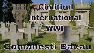 Descopera Cimitirul International al Eroilor WWI Comanesti Bacau  Cinci Tari Beligerante [upl. by Kalie]