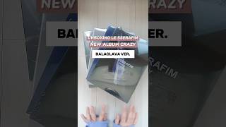 UNBOXING LE SSERAFIM CRAZY BALACLAVA VER lesserafim crazy albumunboxing kpopunboxing [upl. by Bullard119]