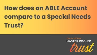 How does an ABLE Account compare to a Special Needs Trust [upl. by Zelde839]