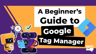 A Beginners Guide to Google Tag Manager [upl. by Norse307]