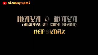 Maya O Maya Always On Time Blend  Bloodycash [upl. by Anurb]