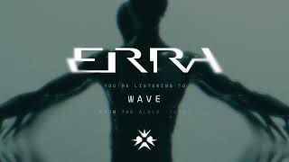 ERRA  Wave [upl. by Aynatahs78]