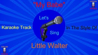 My Babe  Karaoke Track  In The Style Of  Little Walter [upl. by Accissej]