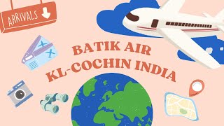 Batik Air Flight Kualalumpur Malaysia Kochi Cochin India 4K Internation Airport Prindavan Prindapan [upl. by Ahsimrac]