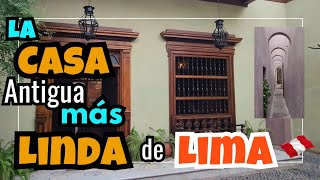 La CASA antigua MÁS LINDA en Lima Perú 2024 [upl. by Nnagrom]