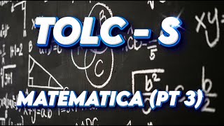 Simulazione esercizi TOLC  S MATEMATICA Terza parte  Test di ingresso [upl. by Dacey801]