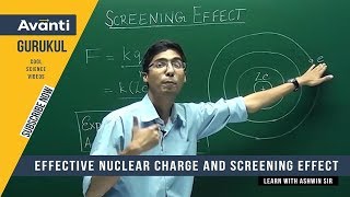 11C02  Atomic Structure  Effective Nuclear Charge amp Screening Effect  Ashwin Sir [upl. by Lauber]