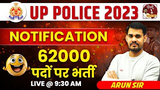 UP POLICE 2023  62000 Vacancy  Notification Out  Full Detail By Arun Sir [upl. by Barth]