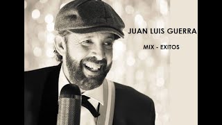 JUAN LUIS GUERRA MIX EXITOS [upl. by Yemarej]