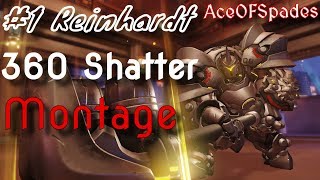 1 REINHARDT 360 SHATTER MONTAGE AceOFSpades INSANE PLAYS [upl. by Gine366]