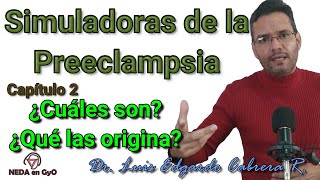 Simuladoras de la PREECLAMPSIA Capítulo 2 ¿Cuáles son ¿Qué las origina [upl. by Sacram]