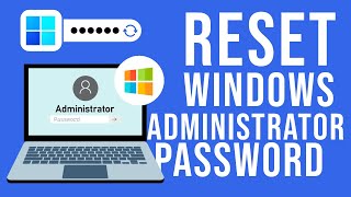 How to Reset Administrator Password on Windows 11 10  8  7 without Losing Data [upl. by Aciraj]