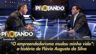 quotO empreendedorismo mudou minha vidaquot conheça a história de Flávio Augusto da Silva  Pivotando 4 [upl. by Nosnor727]