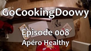 GoCookingDoowy  008 Apéro Healthy [upl. by Kohl]