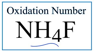 How to find the Oxidation Numbers for NH4F Ammonium fluoride [upl. by Nniuq]