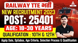 Railway TTE Vacancy 2023  25401 Posts  Railway TTE Syllabus Age Selection Process  Full Details [upl. by Lleunamme]