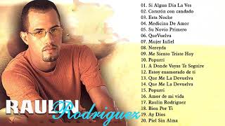 Las 20 Mejores Canciones de Raulin Rodriguez  Raulin Rodríguez Grandes Éxitos en Bachata [upl. by Adnilim809]