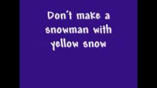 FUNNY SONG Dont Make A Snowman with Yellow Snow [upl. by Nalrah]