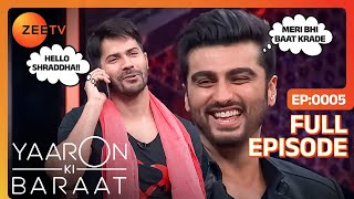 Varun ने नहीं करवाई Arjun की बात Shraddha से  Yaaron Ki Baraat  Full Episode  05  Zee Tv [upl. by Ilyah]