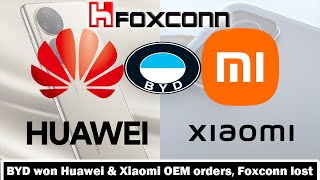 BYD won OEM orders from Huawei and Xiaomi while Foxconn was excluded [upl. by Beverly]