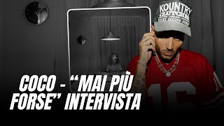 COCO  quotMAI PIÙ FORSEquot INTERVISTA [upl. by Charie]